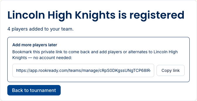 The team registration confirmation — a heading reading the team is registered, a player count, and an Add more players later box with a read-only manage link and a Copy link button.
